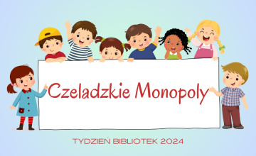 Tydzień Bibliotek 2024 - Czeladzkie Monopoly w Filii nr 5 -  Mediatece